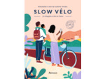 SLOW VELO - 30 ECHAPPEES EN VELO EN FRANCE