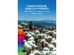 RANDO-FROMAGE DANS LES PYRENEES BELLES BALADES ET FROMAGERIES