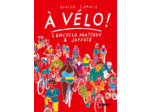 A VELO ! - L'EN-CYCLO PRATIQUE ET JOYEUSE