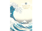 LE MONT FUJI DE HOKUSAI - L'INTEGRALE DES DEUX CENT SIX VUES
