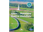 LIVRES THEMATIQUES TOURISTIQUE - VISITER LES SITES DE LA PREMIERE GUERRE MONDIALE