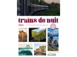 TRAINS DE NUIT - 30 TRAJETS INOUBLIABLES EN EUROPE
