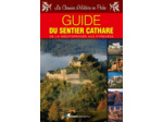 GUIDE DU SENTIER CATHARE - DE LA MEDITERRANEE AUX PYRENEES