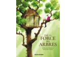 PAR LA FORCE DES ARBRES