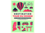 DESTINATION TOUR DU MONDE - TOUT LAISSER TOMBER POUR LE VOYAGE DUNE VIE