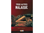 TROIS AUTRES MALAISIE (OUVRAGE ILLUSTRE)