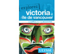 EXPLOREZ VICTORIA ET L ILE DE VANCOUVER