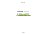 DECOUVRIR ET UTILISER NOS PLANTES SAUVAGES COMESTIBLES