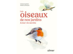 LES OISEAUX DE NOS JARDINS & LEUR VIE SECRETE