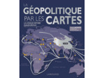 LA GEOPOLITIQUE PAR LES CARTES