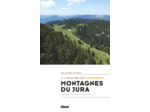 MONTAGNES DU JURA, LES PLUS BELLES RANDONNEES
