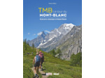 TMB LE TOUR DU MONT-BLANC - ITINERAIRE CLASSIQUE ET HAUTE ROUTE