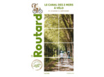 GUIDE DU ROUTARD CANAL DES 2 MERS A VELO - DE L'ATLANTIQUE A LA MEDITERRANNEE