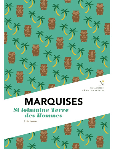MARQUISES - SI LOINTAINE TERRE DES HOMMES