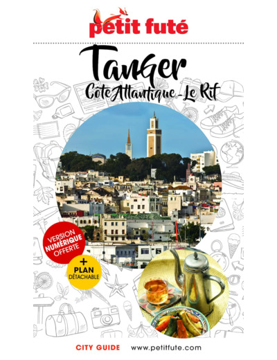 GUIDE TANGER 2024/2025 PETIT FUTE: COTE ATLANTIQUE - LE RIF