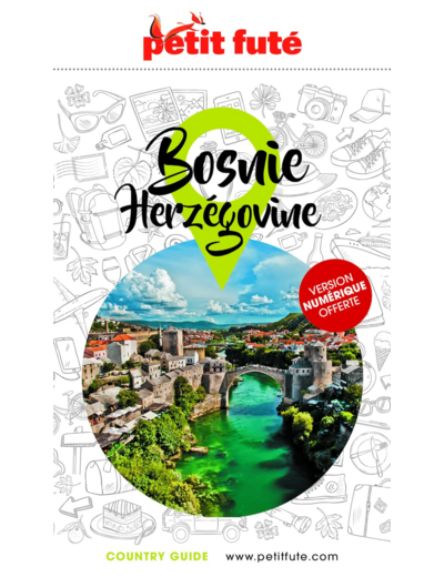 GUIDE BOSNIE-HERZEGOVINE 2023/2024 PETIT FUTE