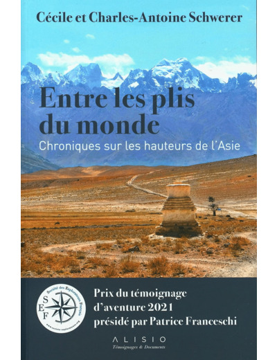ENTRE LES PLIS DU MONDE - CHRONIQUES SUR LES HAUTEURS DE L'ASIE