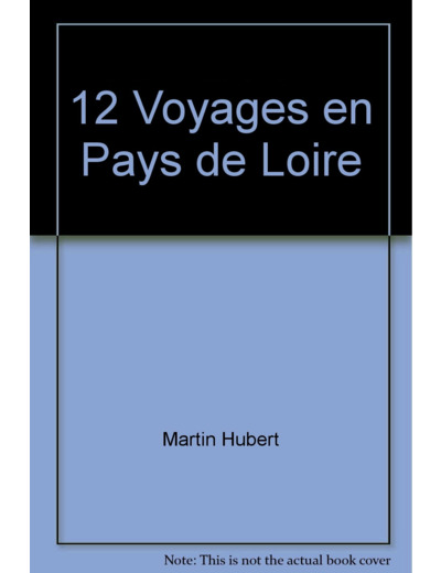 12 VOYAGES EN PAYS DE LOIRE