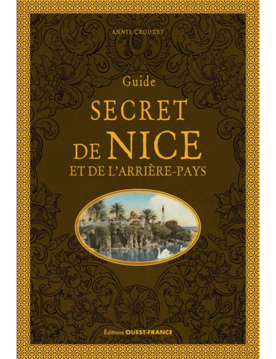 GUIDE SECRET NICE ET DE L'ARRIERE-PAYS