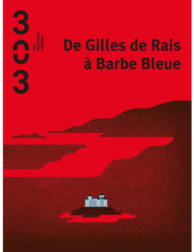 DE GILLES DE RAIS A BARBE BLEUE
