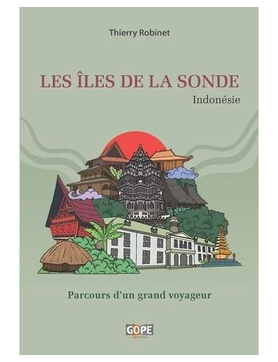 LES ILES DE LA SONDE (INDONESIE) - PARCOURS DUN GRAND VOYAGEUR