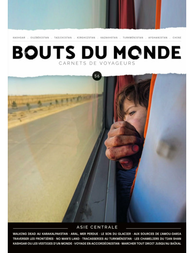 BOUTS DU MONDE 56 : L'ASIE CENTRALE