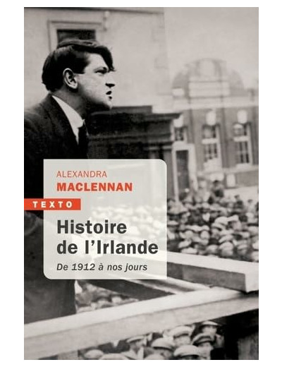 HISTOIRE DE L'IRLANDE - DE 1912 A NOS JOURS