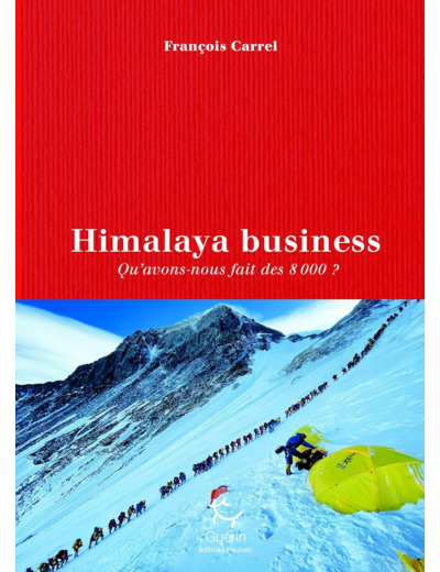 HIMALAYA BUSINESS - QU'AVONS-NOUS FAIRE DES 8000 ?