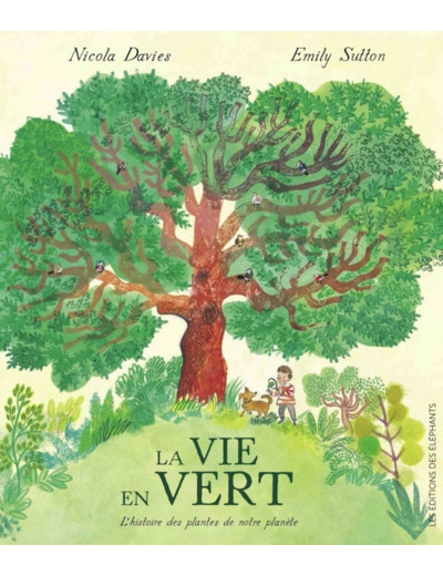 LA VIE EN VERT - L'HISTOIRE DES PLANTES DE NOTRE PLANETE