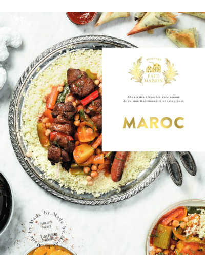 MAROC - 60 RECETTES ELABOREES AVEC AMOUR DE CUISINE TRADITIONNELLE ET SAVOUREUSE