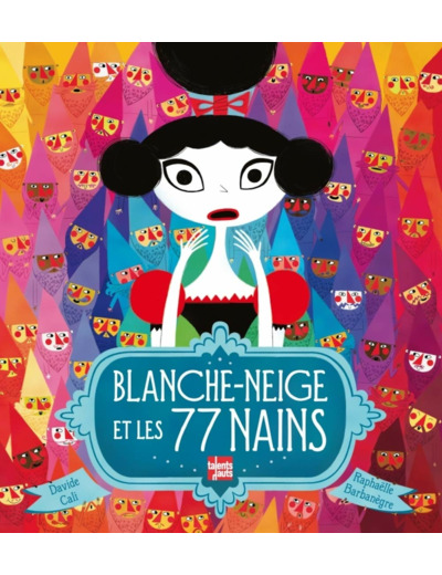 BLANCHE-NEIGE ET LES 77 NAINS