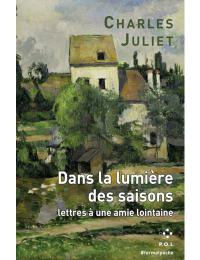 DANS LA LUMIERE DES SAISONS - LETTRES A UNE AMIE LOINTAINE