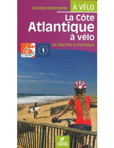 LA COTE ATLANTIQUE A VELO LA VELODYSSEE DE NANTES A HENDAYE