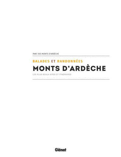BALADES ET RANDONNEES DANS LES MONTS D'ARDECHE (2E ED) - LES PLUS BEAUX SITES ET ITINERAIRES