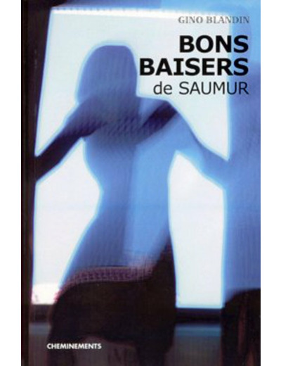 BONS BAISERS DE SAUMUR (GESTE) (COLL. GESTE NOIR)