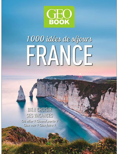 GEOBOOK 1000 IDEES DE SEJOURS EN FRANCE
