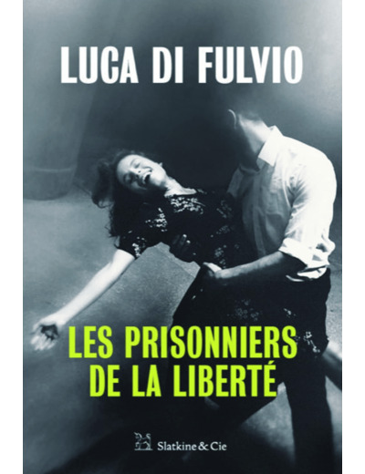 LES PRISONNIERS DE LA LIBERTE