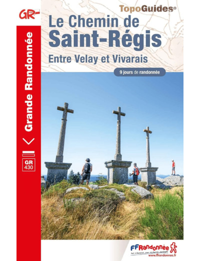 LE CHEMIN DE SAINT-REGIS - ENTRE VELAY ET VIVARAIS