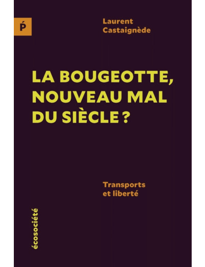 LA BOUGEOTTE, NOUVEAU MAL DU SIECLE - TRANSPORTS ET LIBERTE