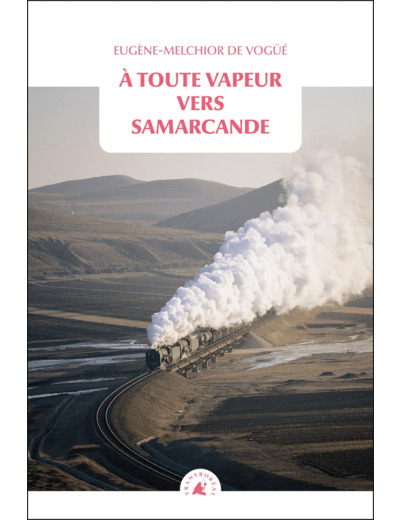 A TOUTE VAPEUR VERS SAMARCANDE