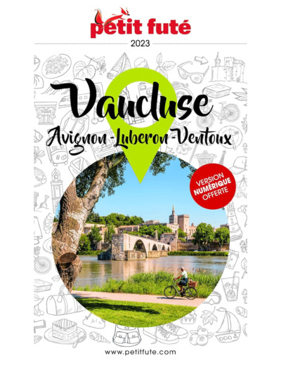 GUIDE AVIGNON - VAUCLUSE 2024 PETIT FUTE - LUBERON - VENTOUX