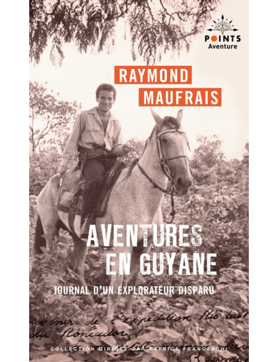 AVENTURES EN GUYANE - JOURNAL D'UN EXPLORATEUR DISPARU - NOUVELLE EDITION