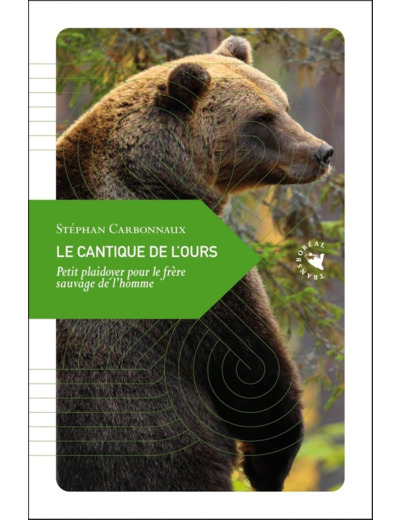 LE CANTIQUE DE L OURS - PETIT PLAIDOYER POUR LE FRERE SAUVAG