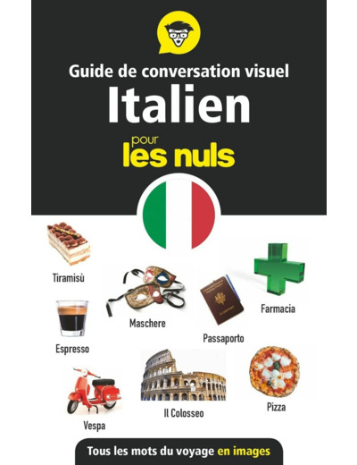 GUIDE DE CONVERSATION VISUEL - L'ITALIEN POUR LES NULS
