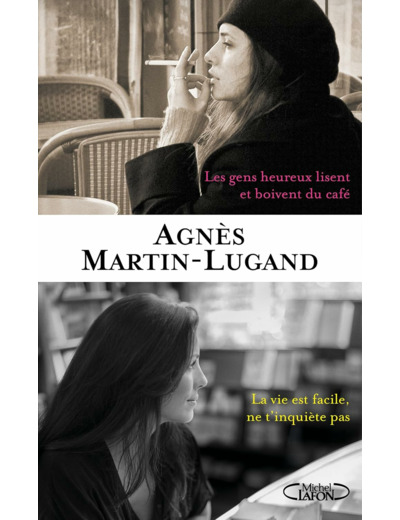 LES GENS HEUREUX LISENT ET BOIVENT DU CAFE / LA VIE EST FACILE, NE T'INQUIETE PAS