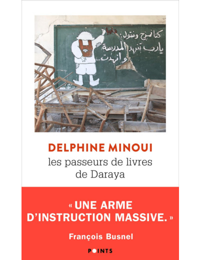 LES PASSEURS DE LIVRES DE DARAYA - UNE BIBLIOTHEQUE SECRETE EN SYRIE