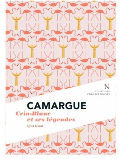CAMARGUE - CRIN-BLANC ET SES LEGENDES