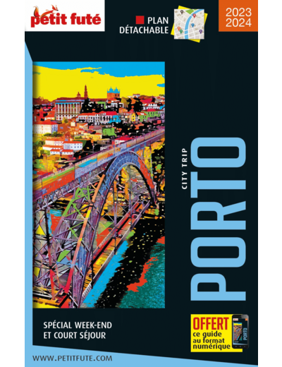 GUIDE PORTO CITY TRIP 2022/2023 CITY TRIP PETIT FUTE