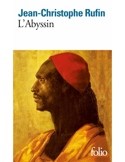 L'ABYSSIN - RELATION DES EXTRAORDINAIRES VOYAGES DE JEAN-BAPTISTE PONCET, AMBASSADEUR DU NEGUS AUPRE
