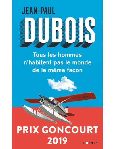 TOUS LES HOMMES N'HABITENT PAS LE MONDE DE LA MEME FACON - PRIX GONCOURT 2019